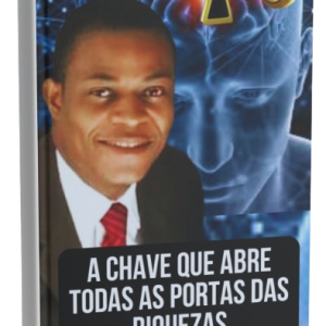LIVRO DIGITAL  A CHAVE QUE ABRES TODAS AS PORTAS DA RIQUEZAS